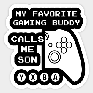 Favorite Gaming Buddy Calls Me Son (For Dark Shirts) Sticker